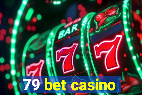 79 bet casino